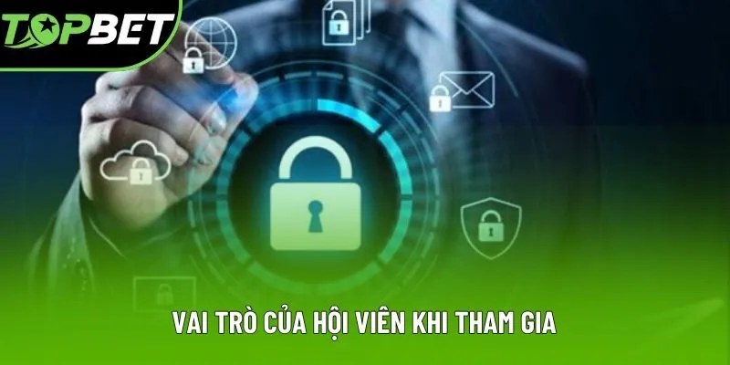 Vai trò của hội viên khi tham gia Vai trò của hội viên khi tham gia