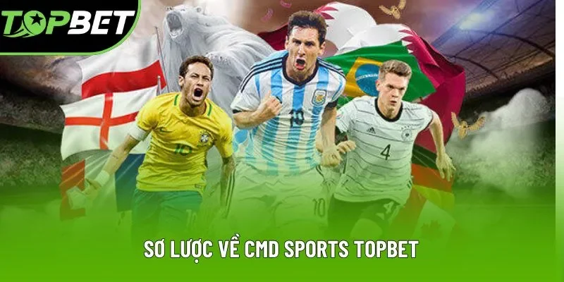 Sơ lược về CMD Sports Topbet Sơ lược về CMD Sports Topbet