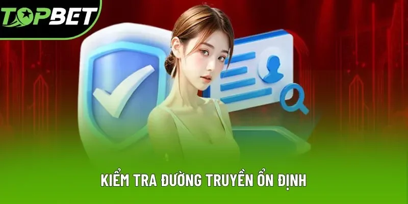 Kiểm tra đường truyền ổn định Kiểm tra đường truyền ổn định