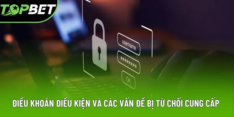 Điều khoản điều kiện và các vấn đề bị từ chối cung cấp dịch vụ Điều khoản điều kiện và các vấn đề bị từ chối cung cấp dịch vụ
