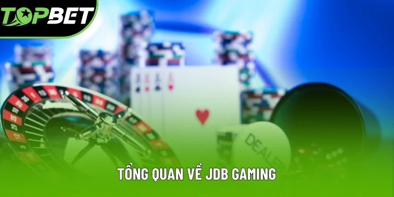 Tổng quan về JDB Gaming Tổng quan về JDB Gaming