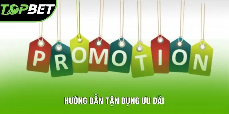 Hướng dẫn tận dụng ưu đãi Hướng dẫn tận dụng ưu đãi