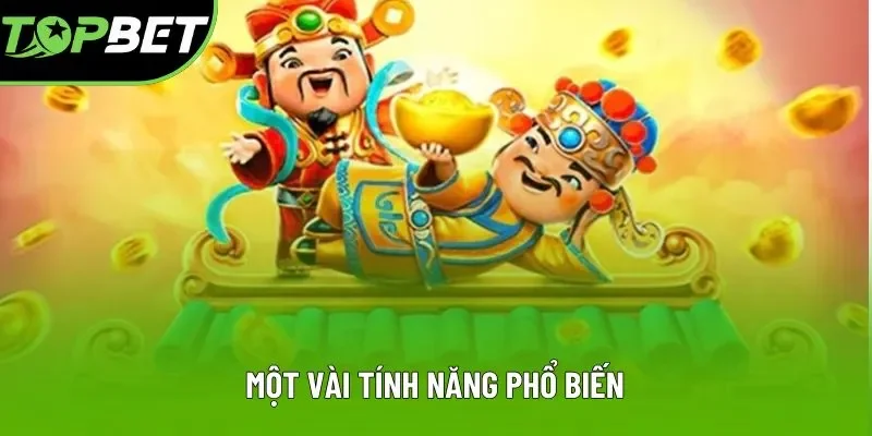 Một vài tính năng phổ biến Một vài tính năng phổ biến