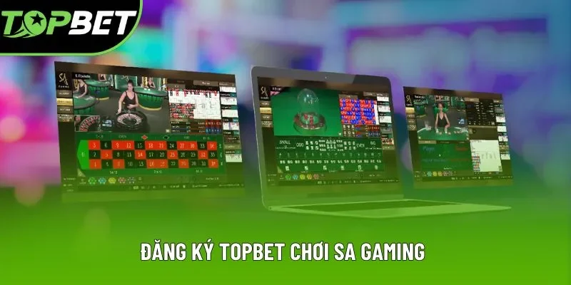 Đăng ký Topbet tham gia sảnh SA Gaming Đăng ký Topbet tham gia sảnh SA Gaming