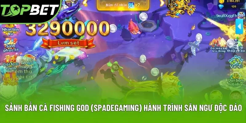 Sảnh bắn cà Fishing God (Spadegaming) hành trình săn ngư độc đáo Sảnh bắn cà Fishing God (Spadegaming) hành trình săn ngư độc đáo