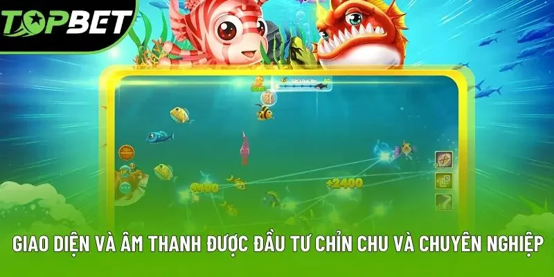 Giao diện và âm thanh được đầu tư chỉn chu và chuyên nghiệp Giao diện và âm thanh được đầu tư chỉn chu và chuyên nghiệp