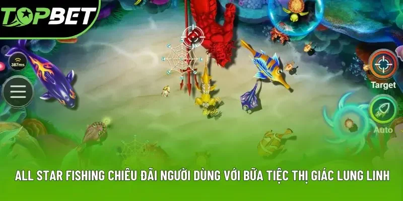 All Star Fishing chiêu đãi người dùng với bữa tiệc thị giác lung linh All Star Fishing chiêu đãi người dùng với bữa tiệc thị giác lung linh