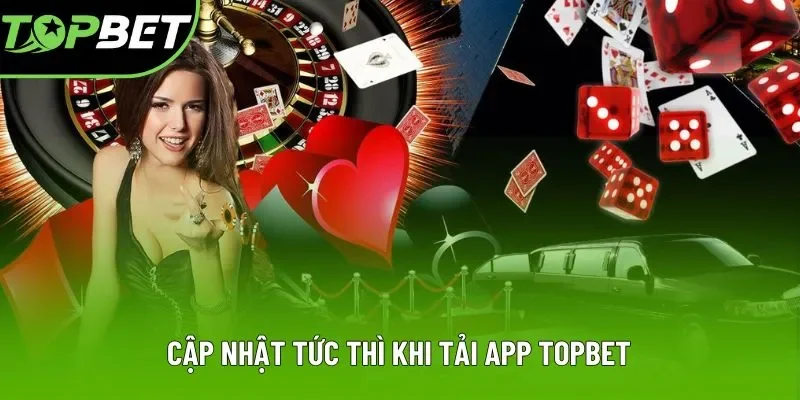 Lợi thế lớn khi tải app topbet là được cập nhật thông tin tức thì Lợi thế lớn khi tải app topbet là được cập nhật thông tin tức thì